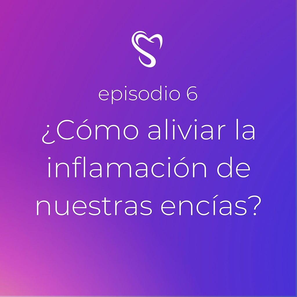 ¿Cómo aliviar la inflamación de nuestras encías?